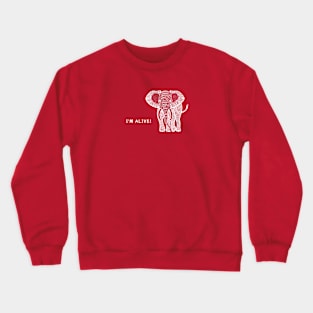 Elephant - I'm Alive! Crewneck Sweatshirt